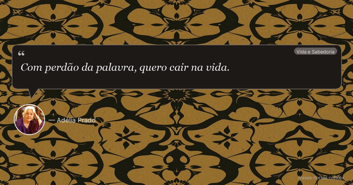 Frase de Adélia Prado