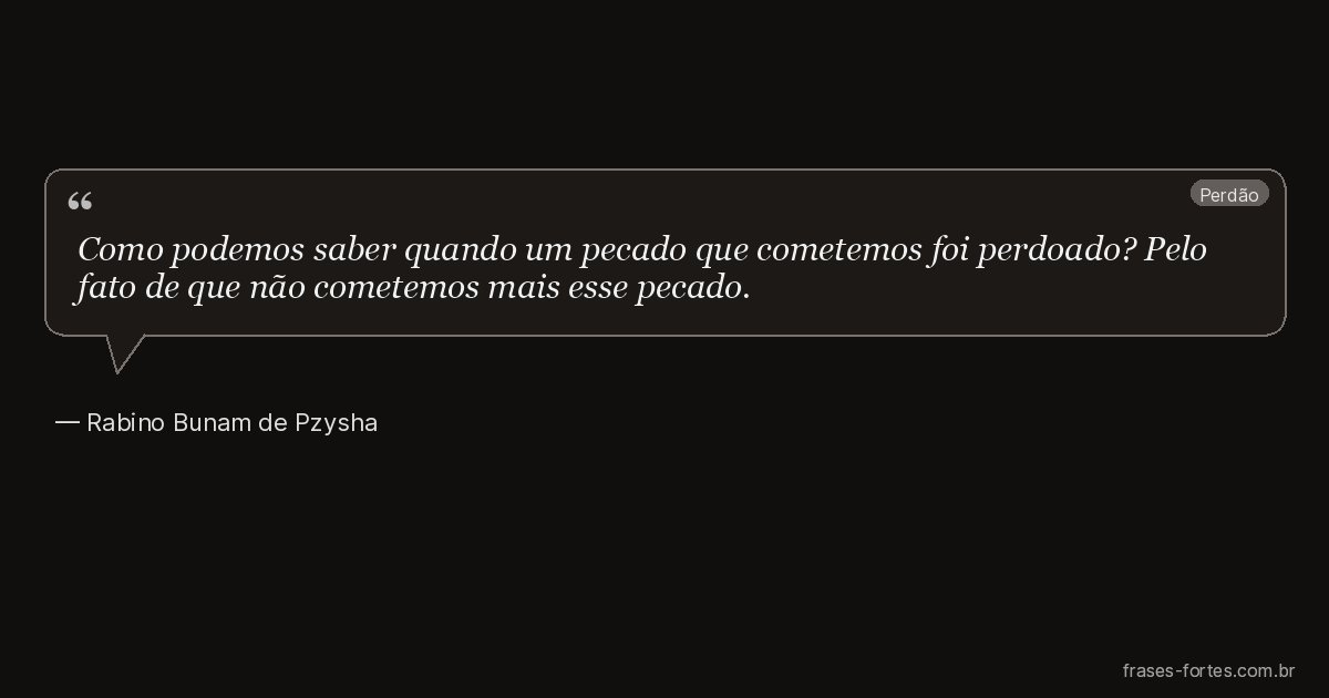 Frase de Rabino Bunam de Pzysha