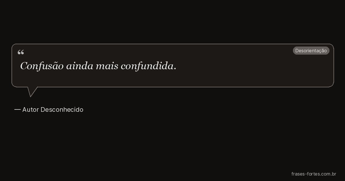 Frase de Autor Desconhecido