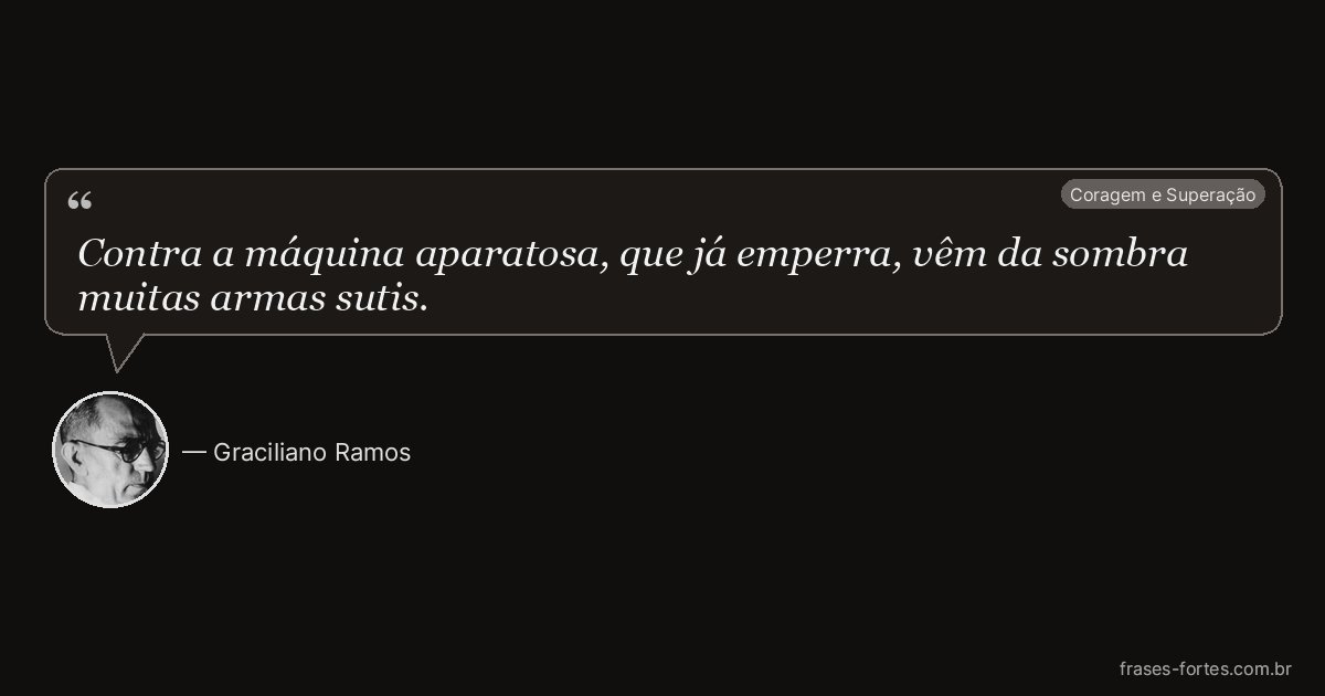 Frase de Graciliano Ramos