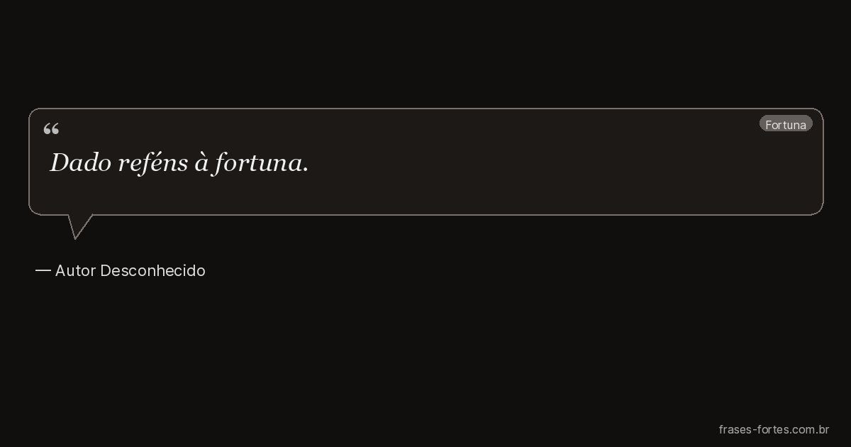 Frase de Autor Desconhecido