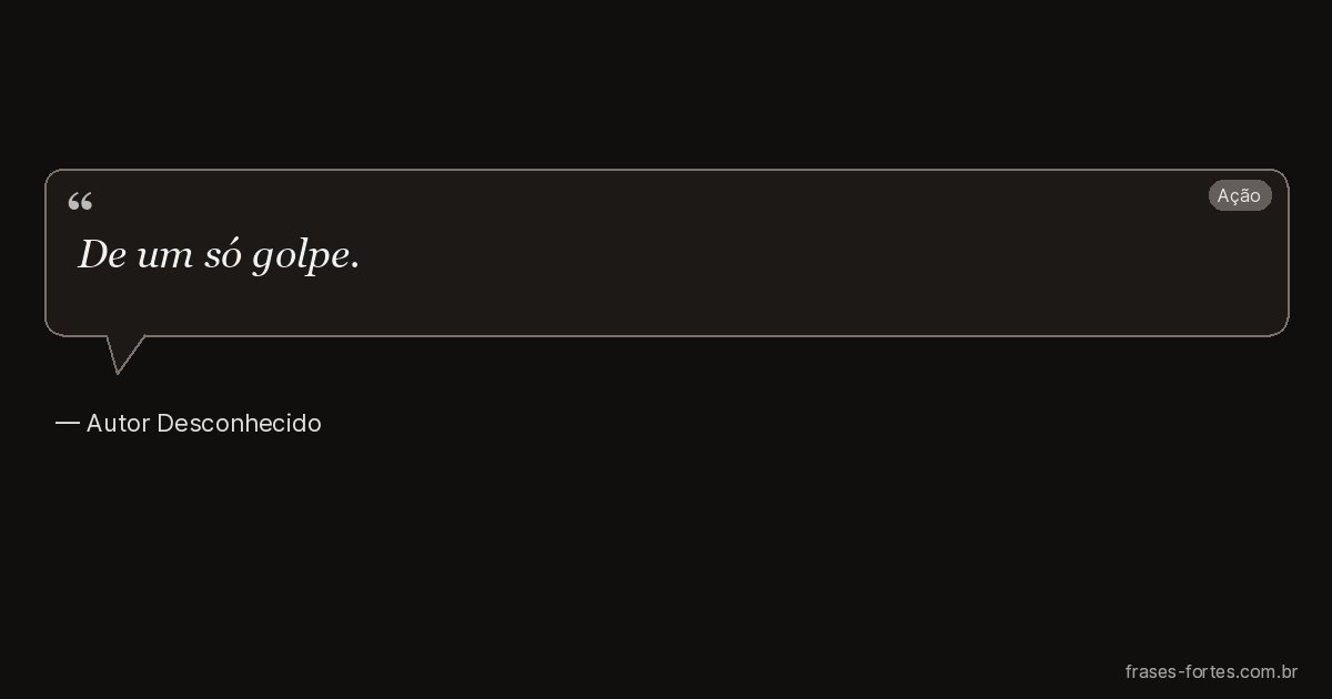 Frase de Autor Desconhecido