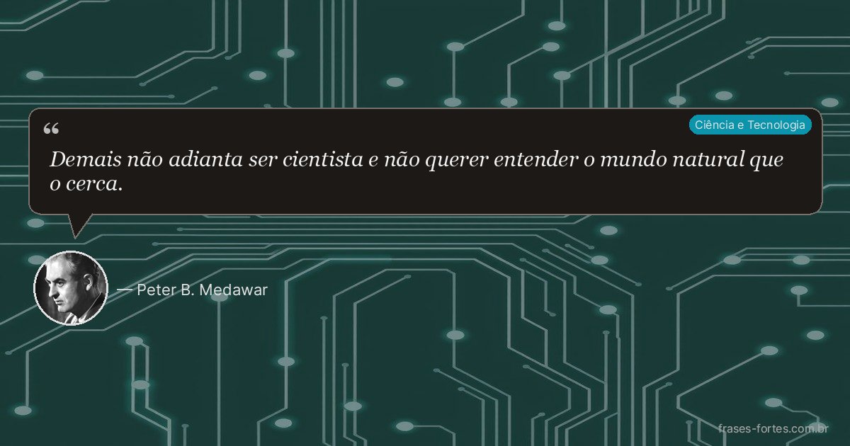 Frase de Peter B. Medawar