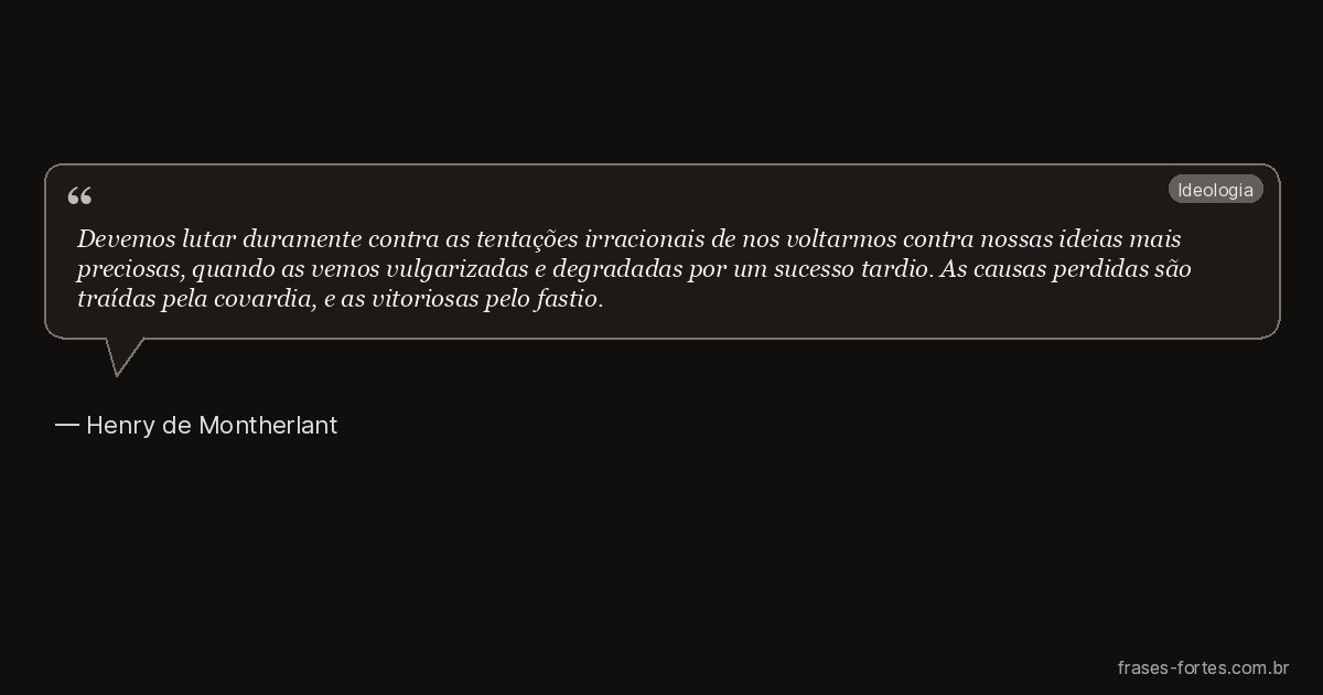 Frase de Henry de Montherlant