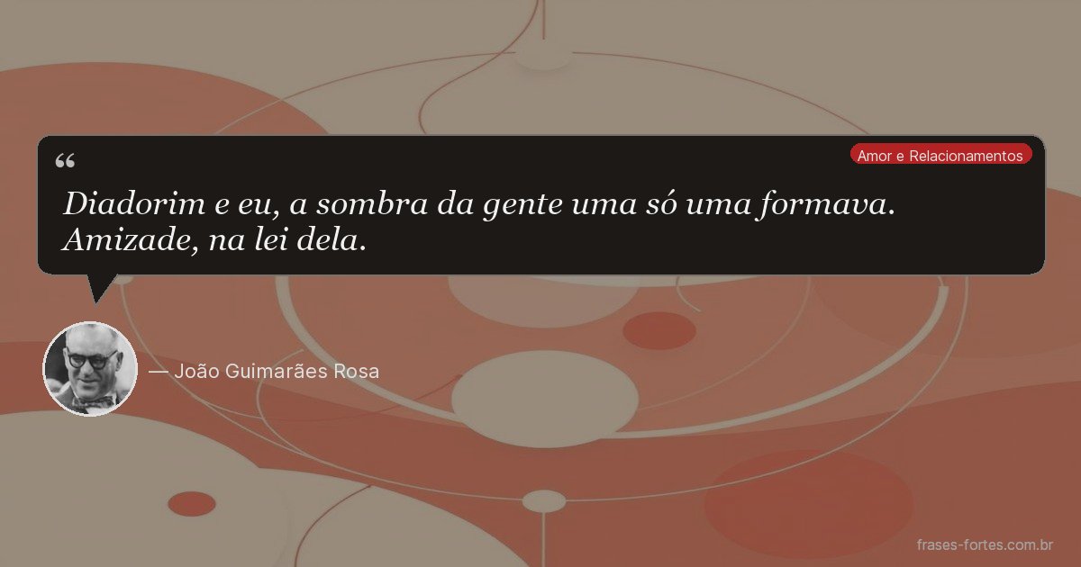 Frase de João Guimarães Rosa