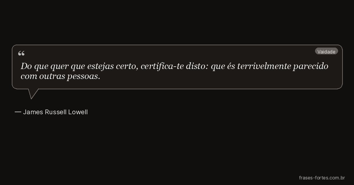 Frase de James Russell Lowell
