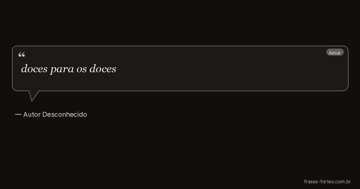 Frase de Autor Desconhecido