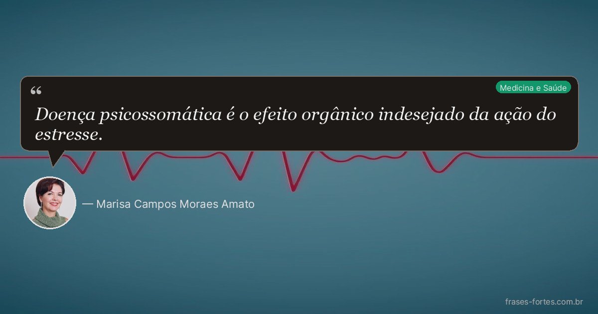 Frase de Marisa Campos Moraes Amato