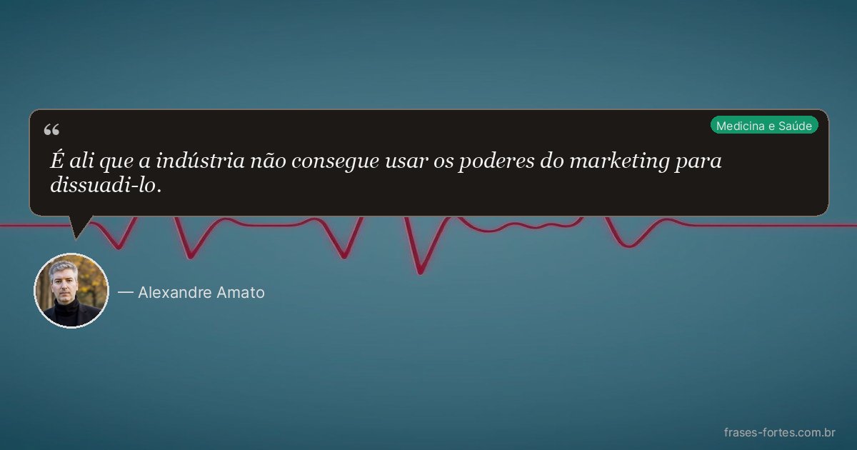 Frase de Alexandre Amato