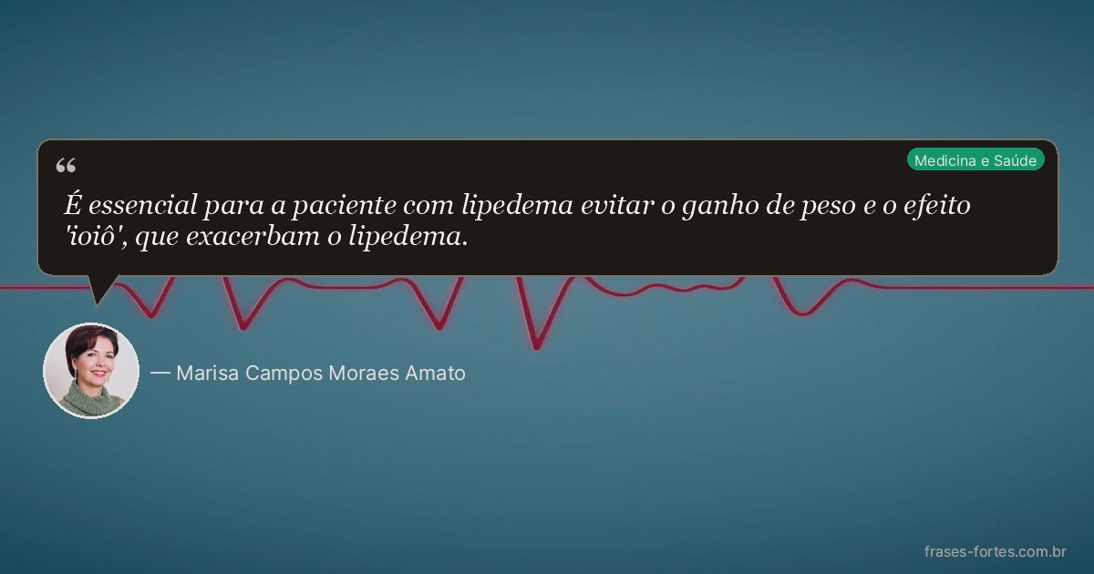 Frase de Marisa Campos Moraes Amato