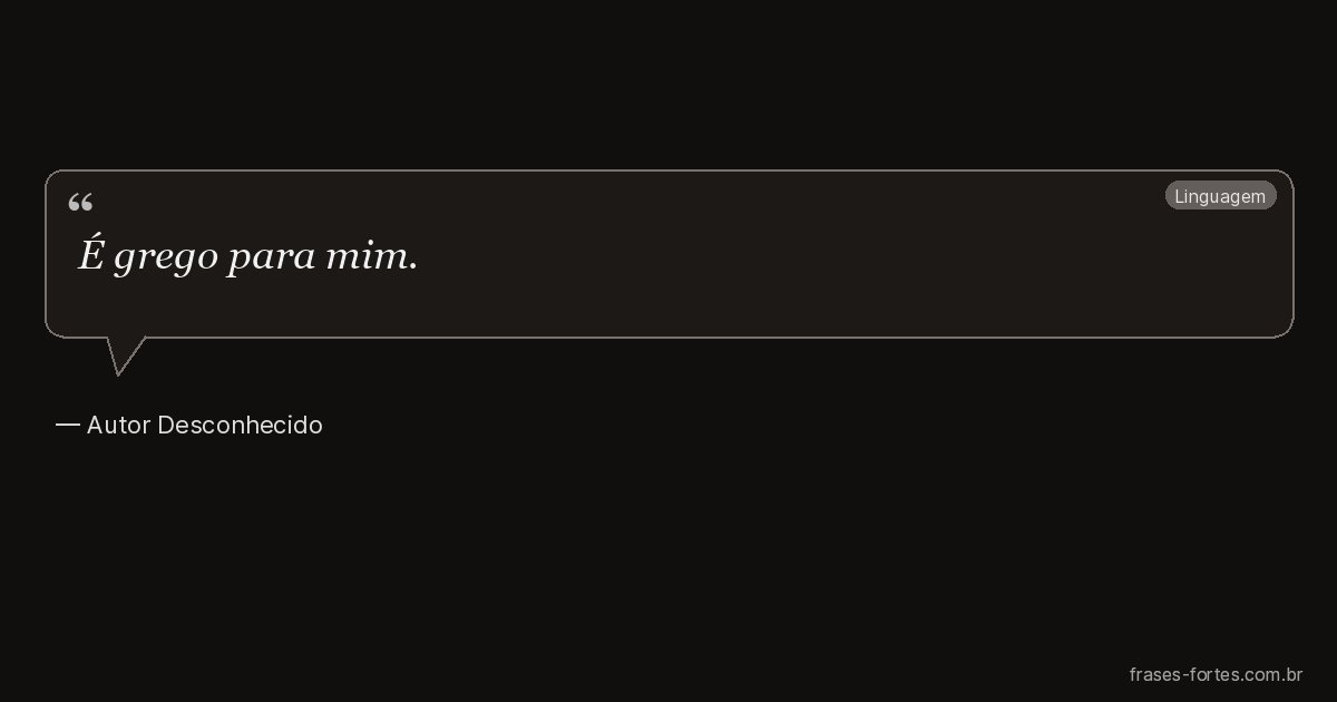 Frase de Autor Desconhecido