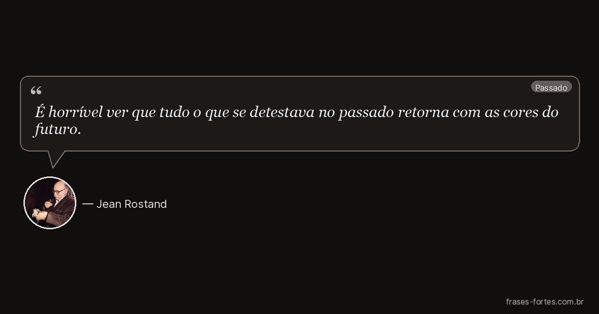 Frase de Jean Rostand