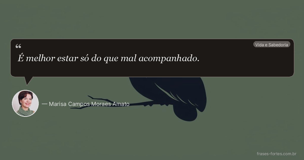 Frase de Marisa Campos Moraes Amato