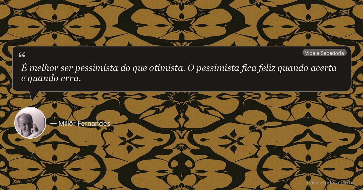 Frase de Millôr Fernandes