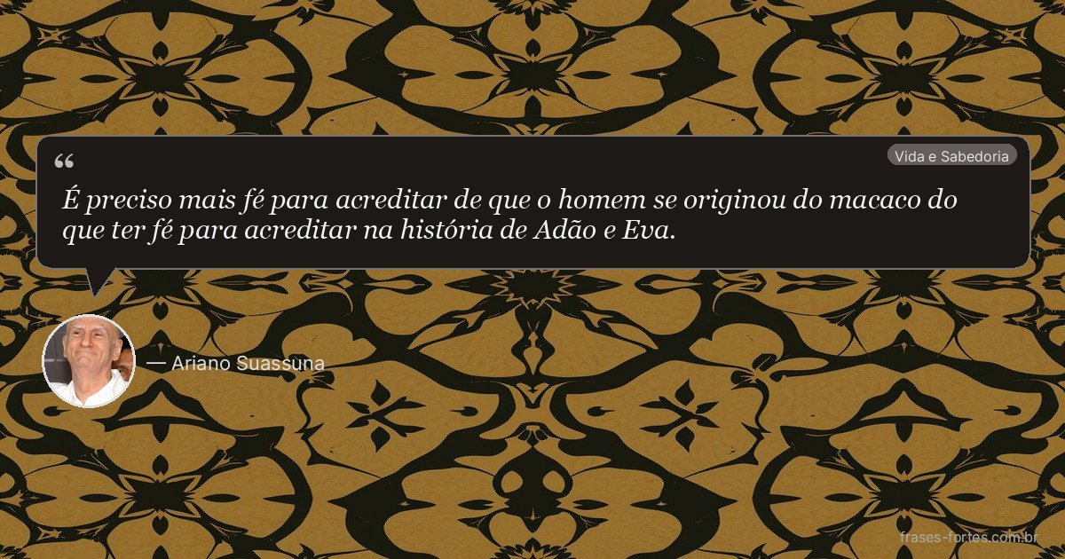 Frase de Ariano Suassuna