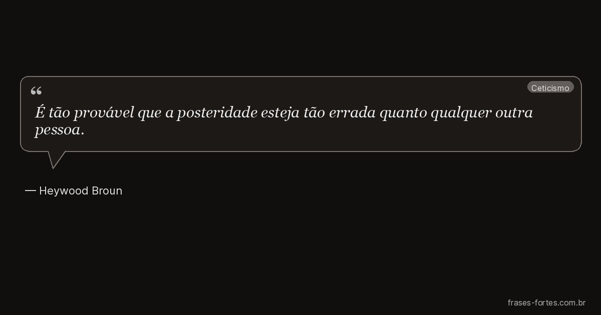 Frase de Heywood Broun