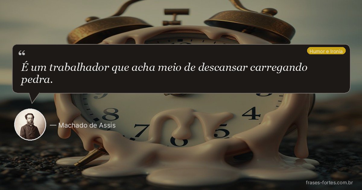 Frase de Machado de Assis