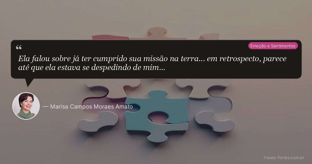 Frase de Marisa Campos Moraes Amato