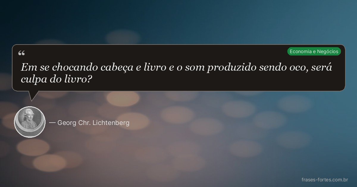 Frase de Georg Chr. Lichtenberg