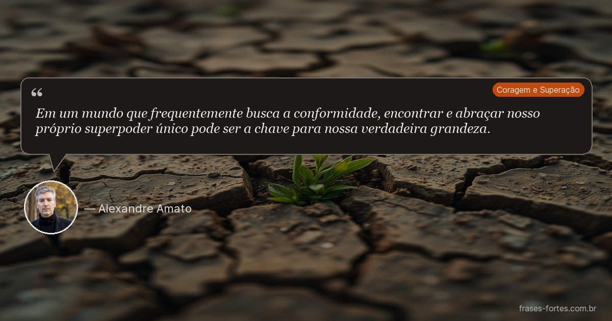 Frase de Alexandre Amato