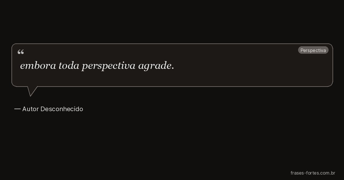 Frase de Autor Desconhecido