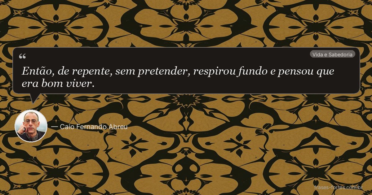 Frase de Caio Fernando Abreu