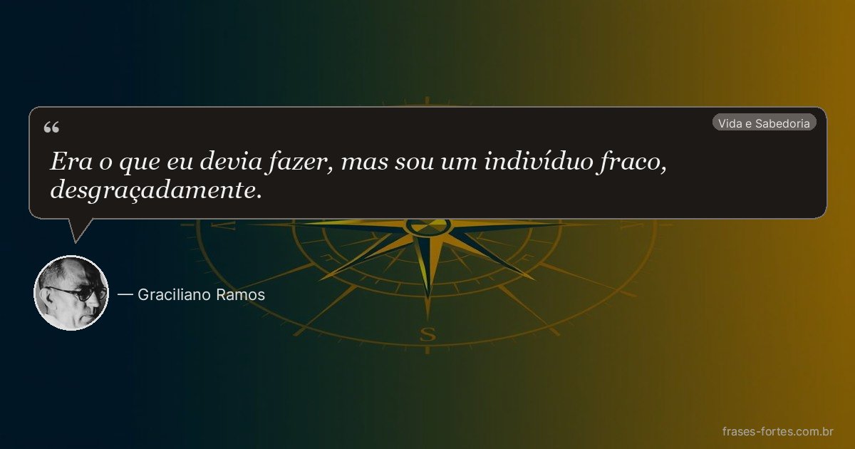 Frase de Graciliano Ramos