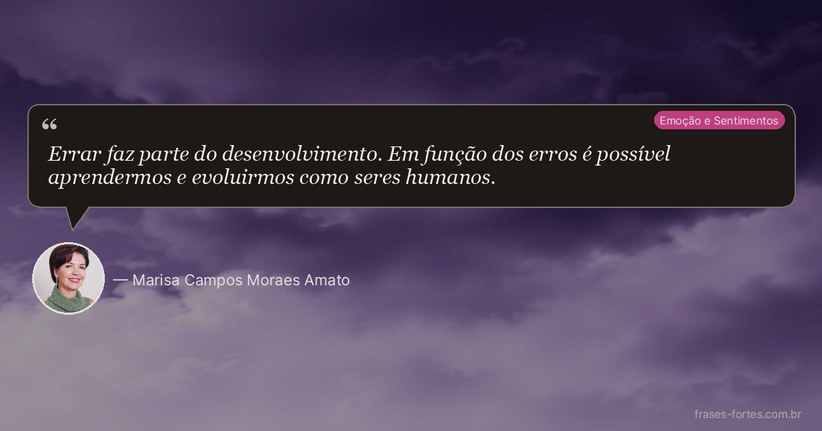Frase de Marisa Campos Moraes Amato