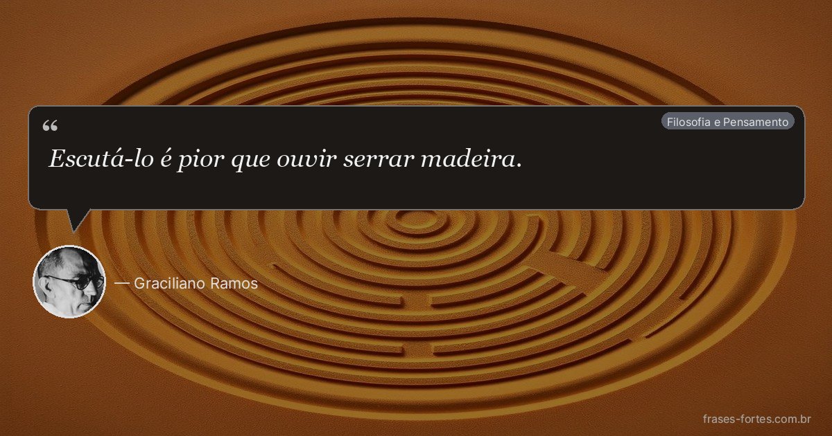 Frase de Graciliano Ramos