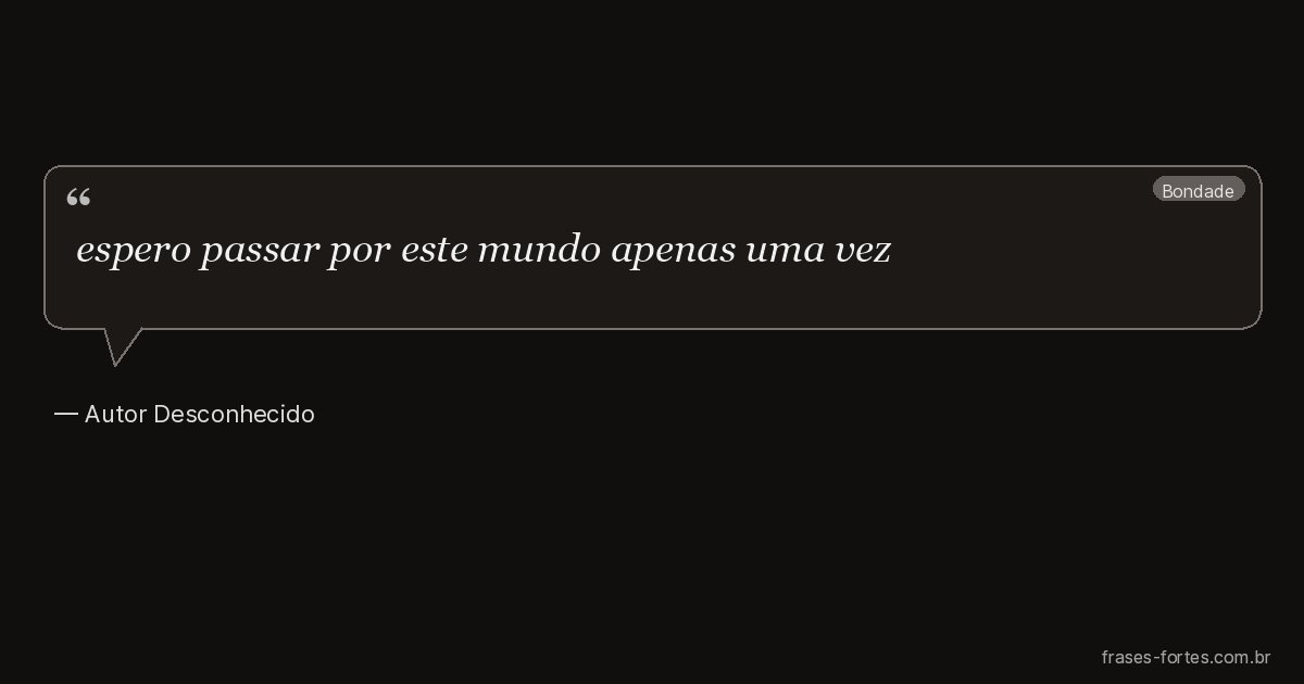 Frase de Autor Desconhecido
