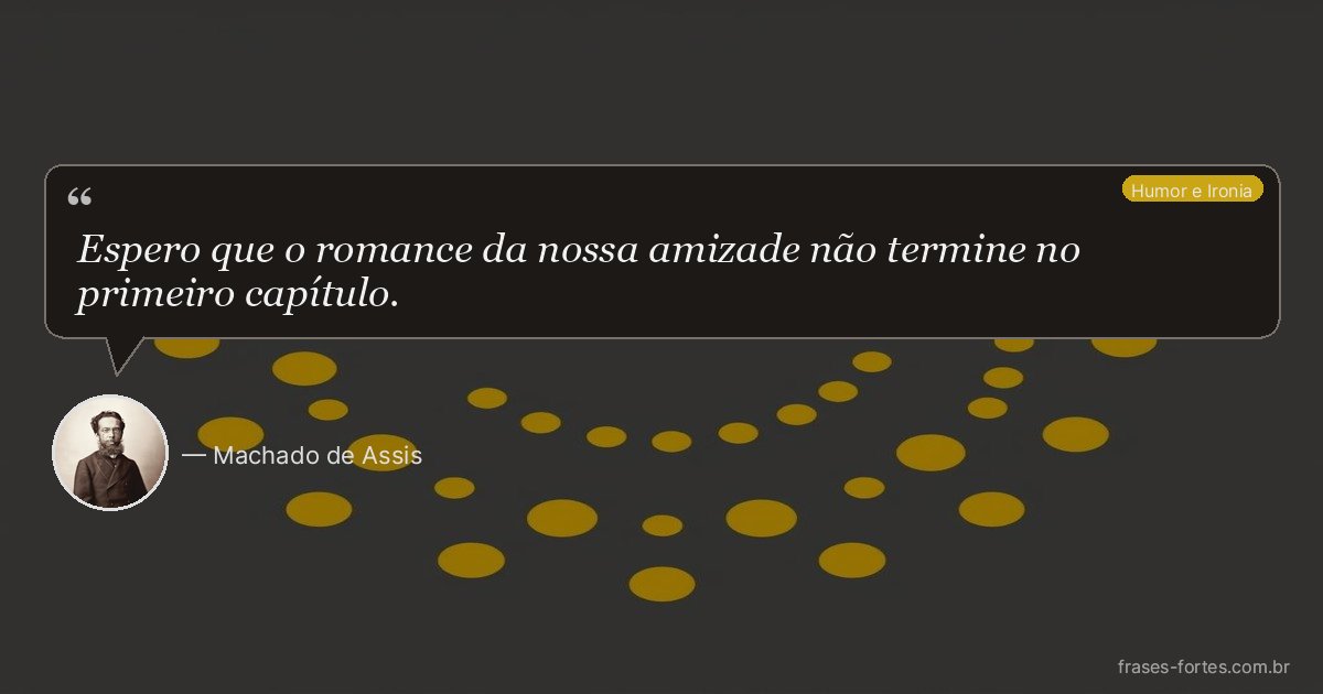 Frase de Machado de Assis