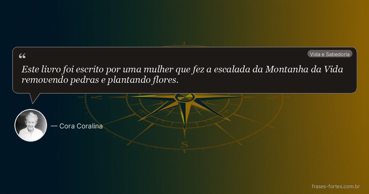 Frase de Cora Coralina