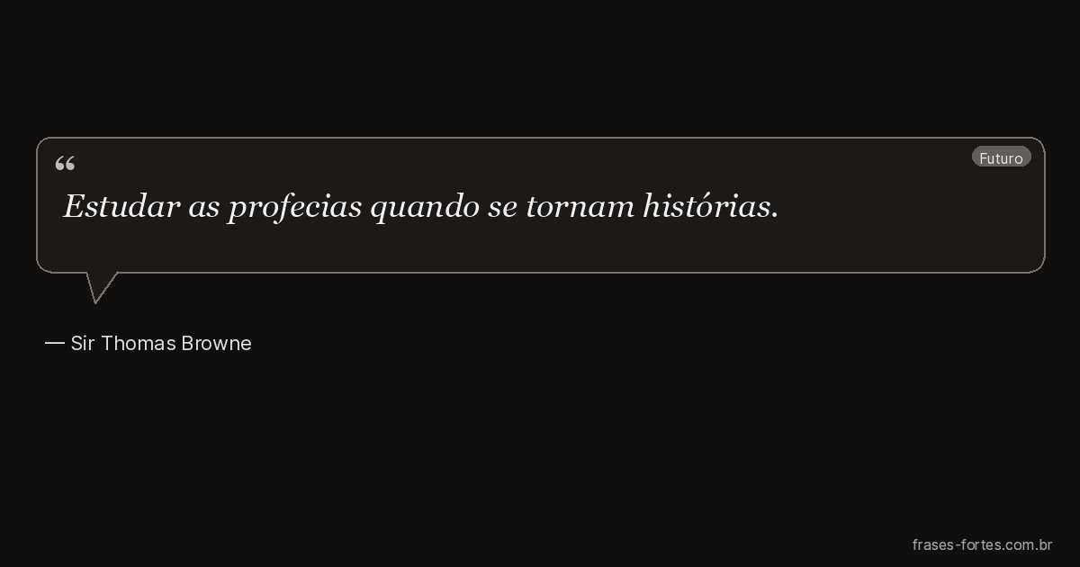 Frase de Sir Thomas Browne