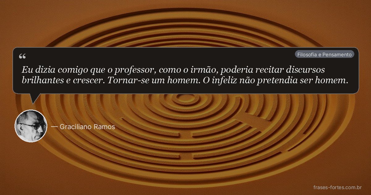 Frase de Graciliano Ramos