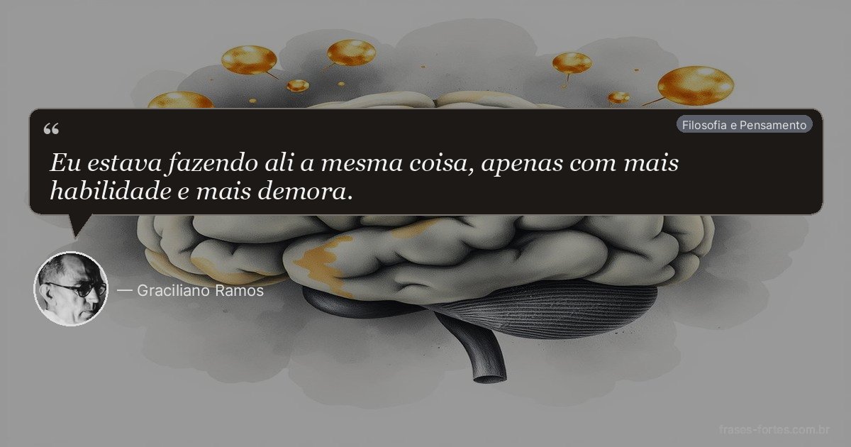 Frase de Graciliano Ramos