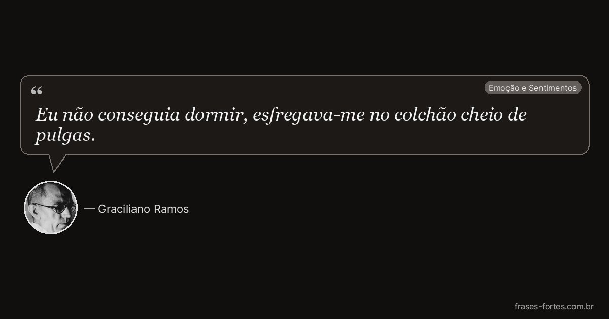 Frase de Graciliano Ramos