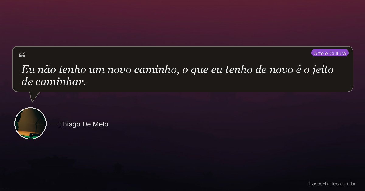 Frase de Thiago De Melo