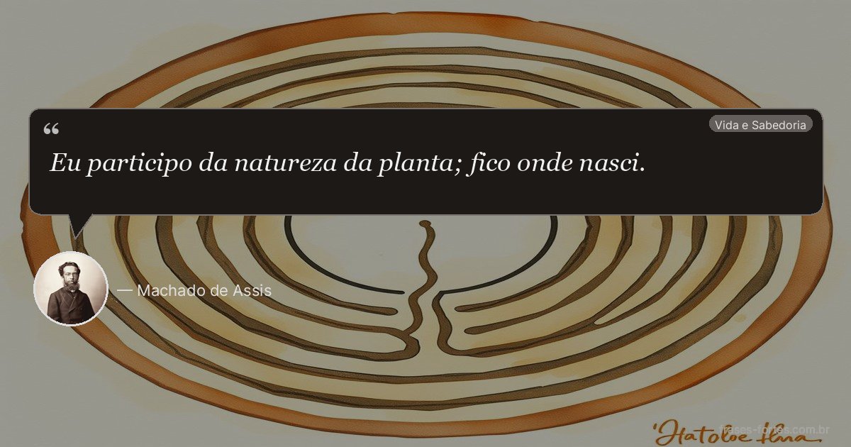Frase de Machado de Assis