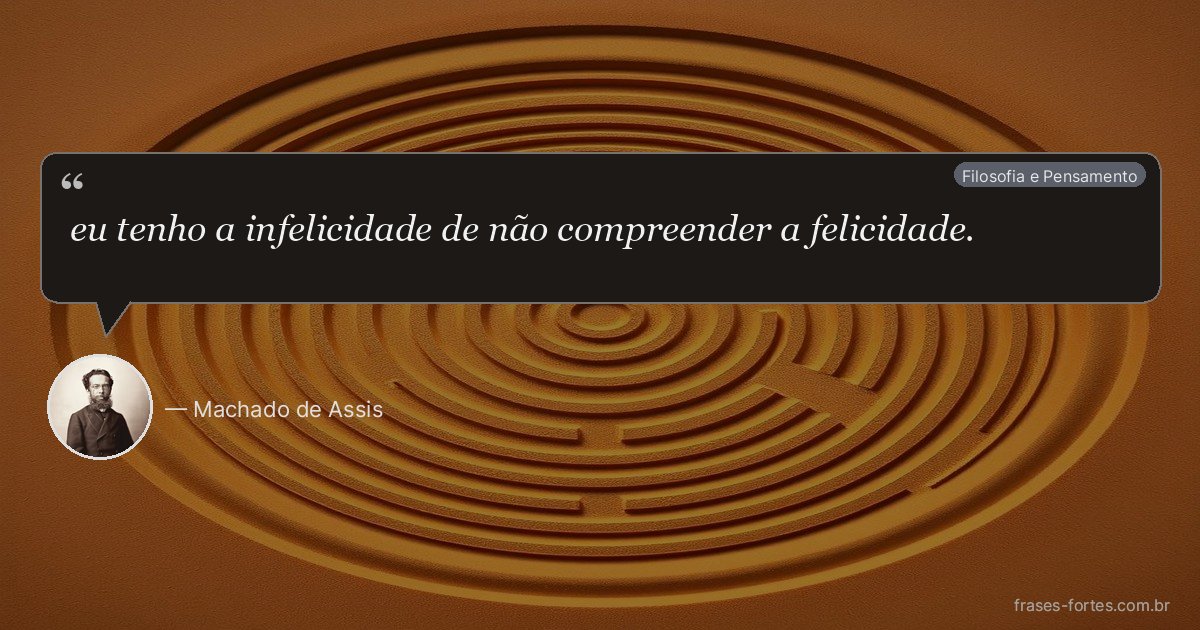 Frase de Machado de Assis