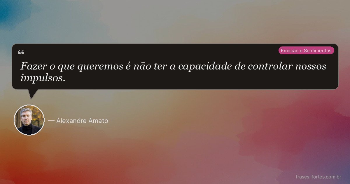 Frase de Alexandre Amato