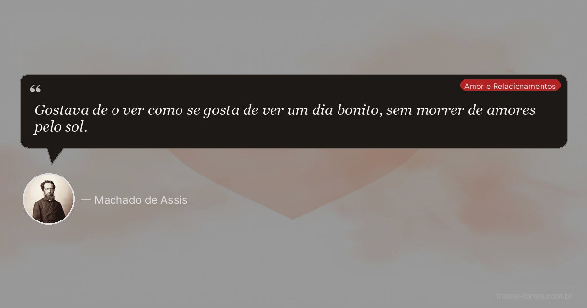 Frase de Machado de Assis