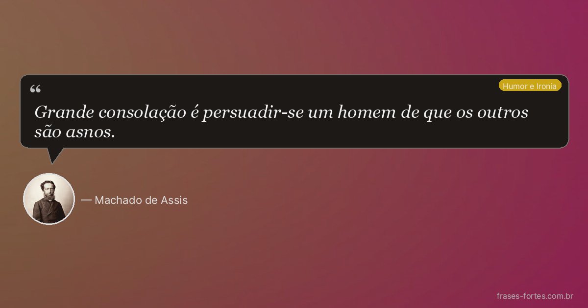 Frase de Machado de Assis
