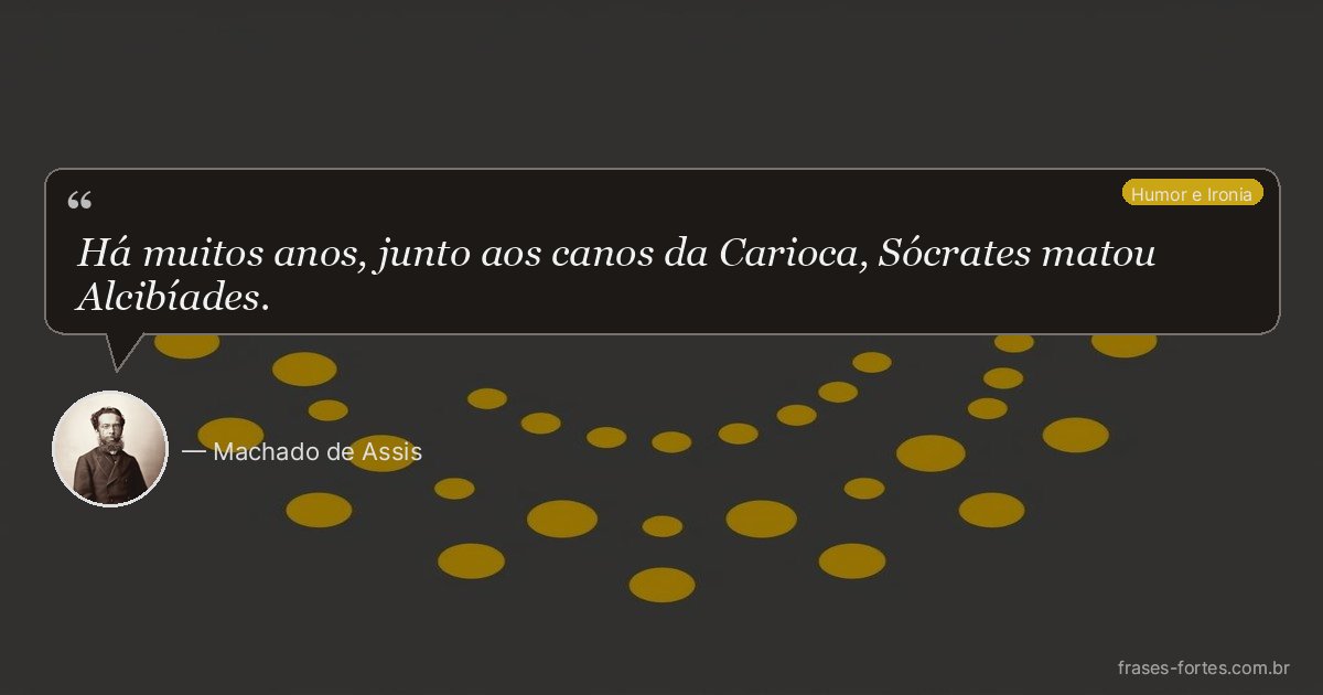 Frase de Machado de Assis