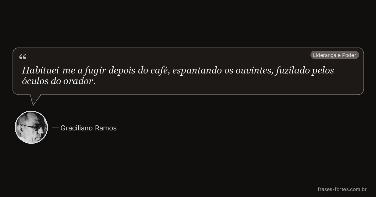 Frase de Graciliano Ramos