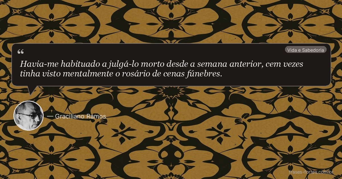 Frase de Graciliano Ramos