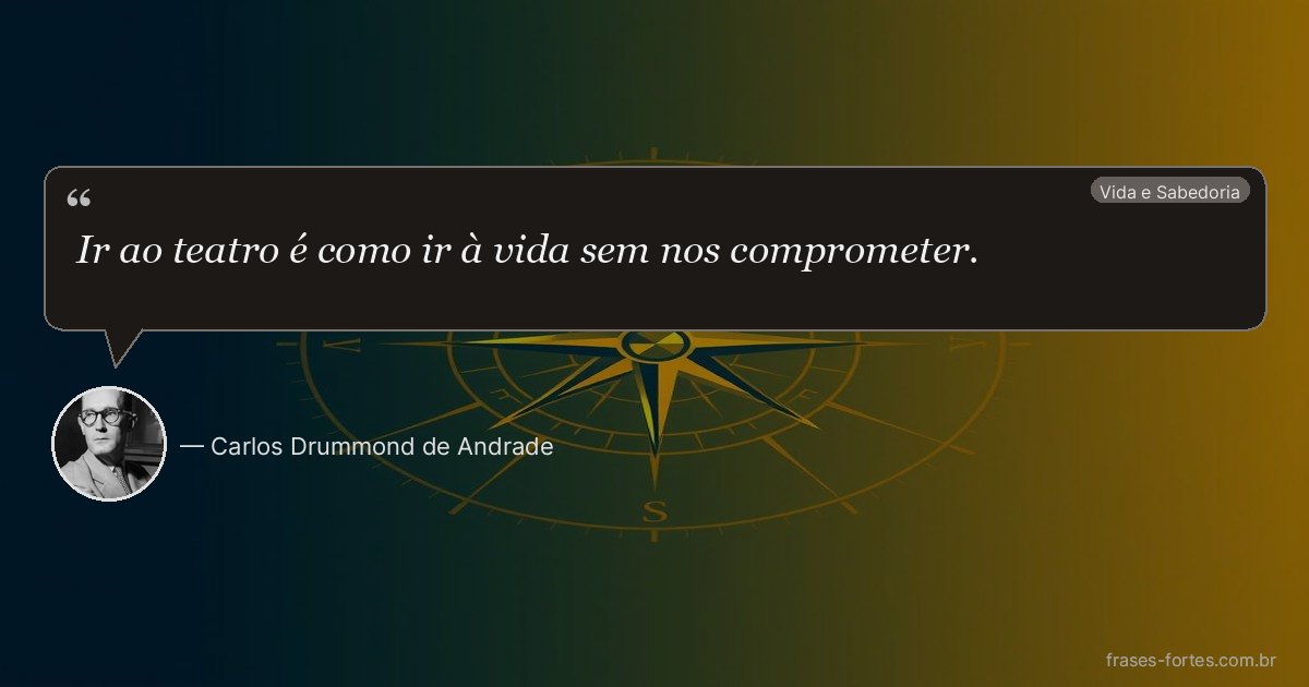 Frase de Carlos Drummond de Andrade