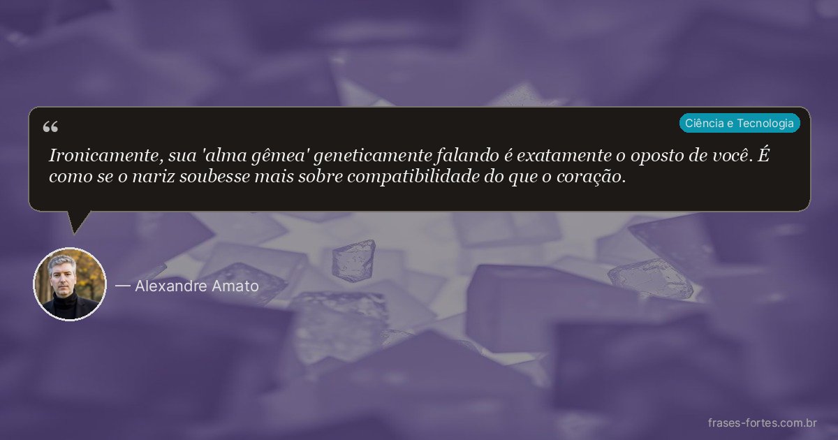 Frase de Alexandre Amato