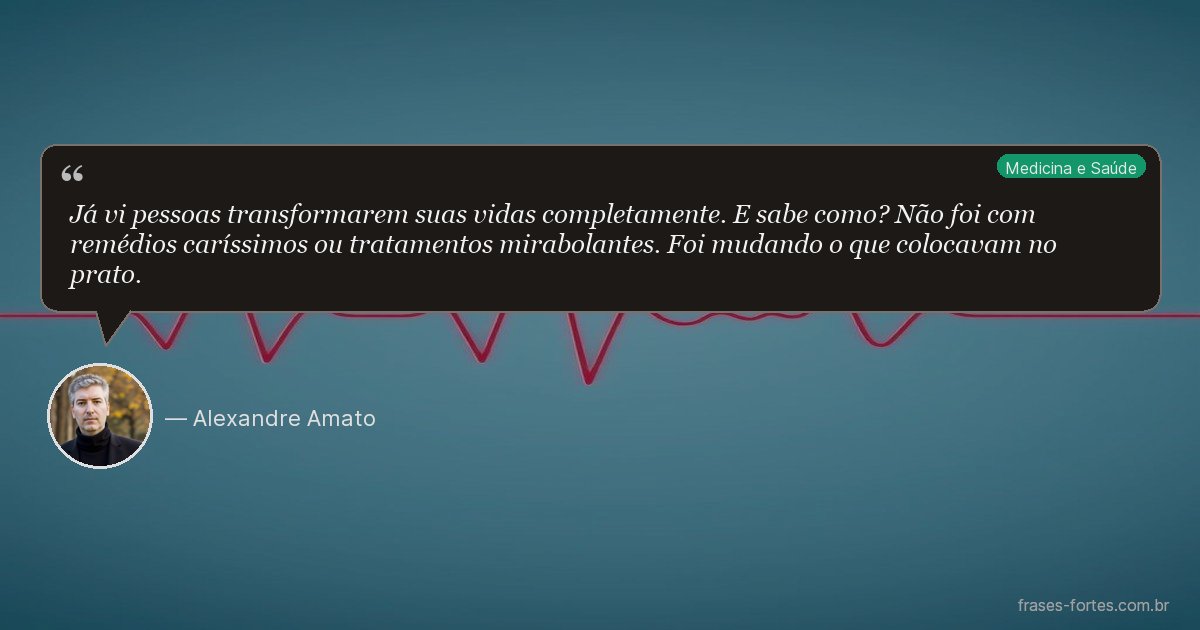 Frase de Alexandre Amato