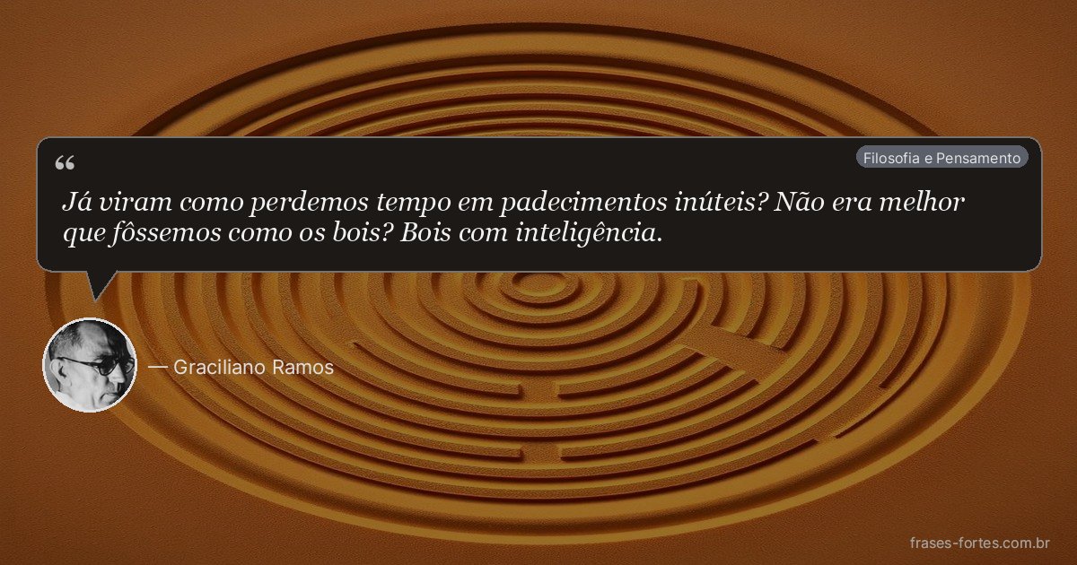 Frase de Graciliano Ramos