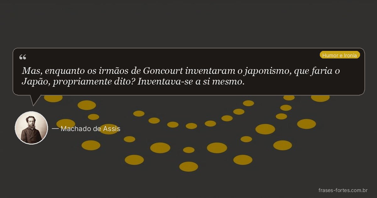 Frase de Machado de Assis